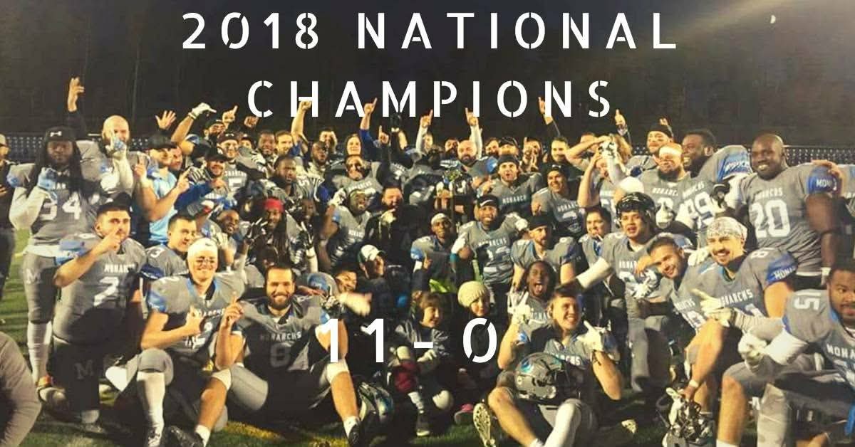 2018 National Champions — Monarchs finish the season 11-0 undefeated